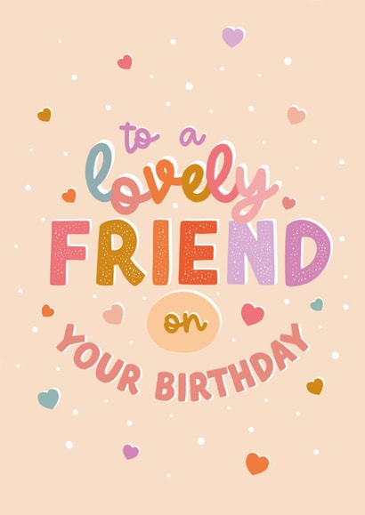 Cute Birthday Card - For Friend - Lovely Hearts created by The Pattern Press