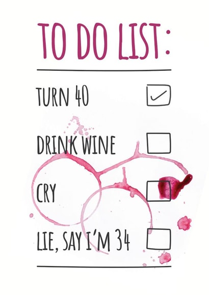 Funny birthday card for wine drinking liars not ready to turn 40 created by Paul O'Connor