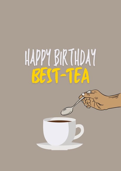 Pun Happy Birthday Card for your BESTIE (best-tea) created by Bethany