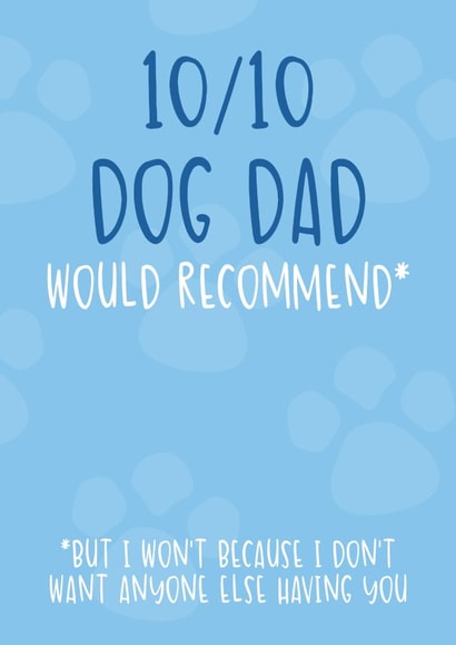 Cute Father's Day Card - 10/10 Dog Dad - From The Dog created by Brogan Thomas