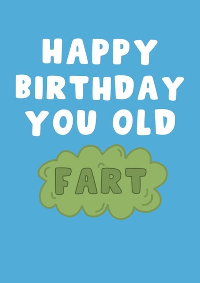 Funny Birthday Card - For Him - You Old Fart created by Pink Peach Cards
