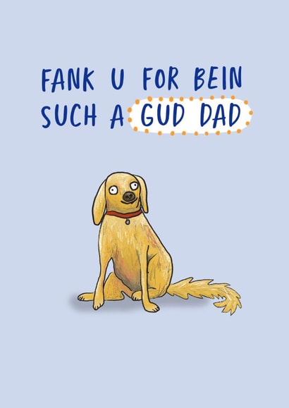 Funny Fathers Day Card - From the Dog - Fank U Dad created by Sarah Harding