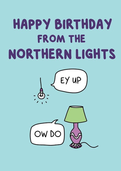 Funny Birthday Card - The Northern Lights - Pun created by @MarcoLooks