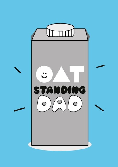 Cute Funny Dad Jokes Father's Day Birthday Card - Oat Milk Pun - Outstanding Dad created by I AM A
