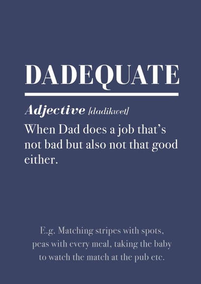 Funny Father's Day Card - Dadequate Dictionary Definition created by Pottsy Prints