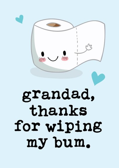 Funny Fathers Day Card - For Grandad - Thanks For Wiping My Bum created by Mrs Best Paper Co.