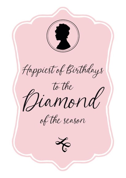 Pretty Birthday Card - Diamond of The Season - Bridgerton created by Sweetlove Press