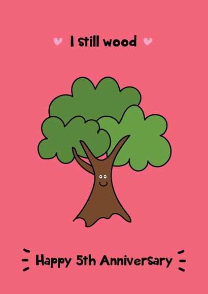 Punny Anniversary Card -  Wood Anniversary - I still Wood - 5th created by @Laura Lonsdale Designs