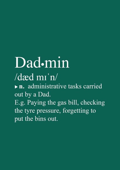 Birthday, Thankyou or Fathers Day card. Dictionary definition of Dadmin. created by Pete Gold