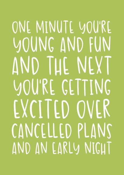 Funny Birthday Card - Relatable Getting Older - Cancelled Plans and an Early Night created by Brogan Thomas