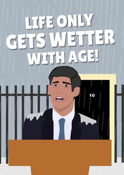 Funny Birthday Card - Rishi Sunak - Life Only Gets Wetter With Age! created by PopDogShop