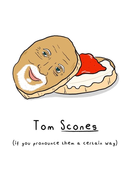 Funny punny Tom Jones Scone Lovers dream! created by Daniel Hills