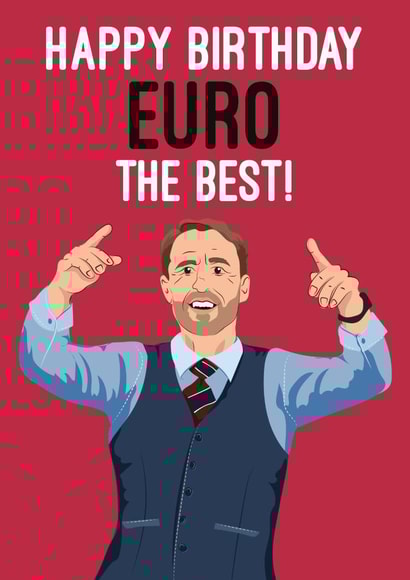 Punny Birthday Card - Gareth Southgate Euros Football - Euro the Best! created by Quitting Hollywood