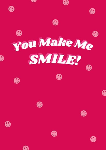 Cute greetings card for a friend or partner - You Make Me Smile - happy created by Ellie Foster