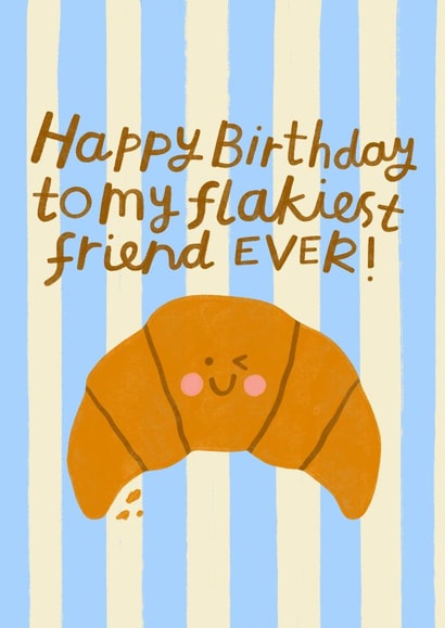 Cute Birthday Pun Card - Flaky Friend - Croissant created by Nikki Miles