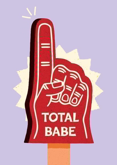 Cute Anniversary Card - Total Babe - Foam Finger created by Folio | Ian Owen