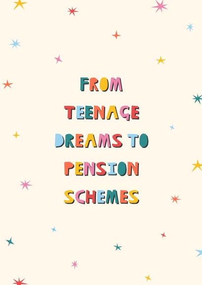 Funny Birthday Card - Getting Older - Teenage Dreams to Pension Schemes created by Cut It Out
