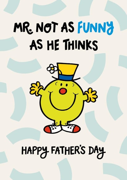 Cheeky Father’s Day Card - Mr Men - Not As Funny As He Thinks created by Mr. Men