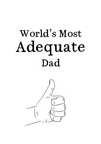 Cheeky Fathers Day Card - World's Most Adequate Dad created by Very British Problems