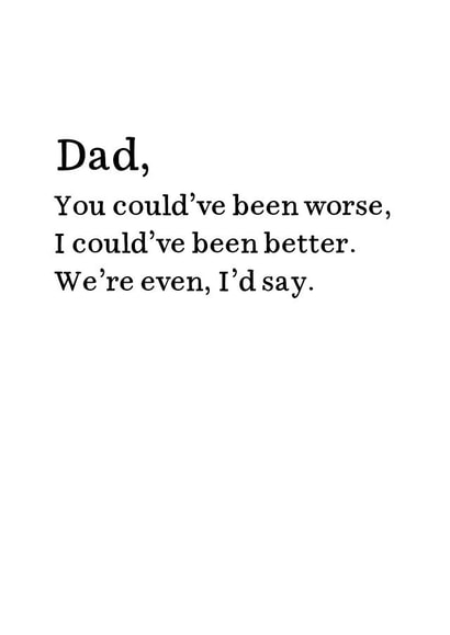 Funny Fathers Day Card - You Could've Been Worse created by Very British Problems
