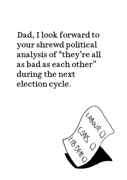 Funny Father's Day Card - General Election - Politicians As Bas As Eachother created by Very British Problems