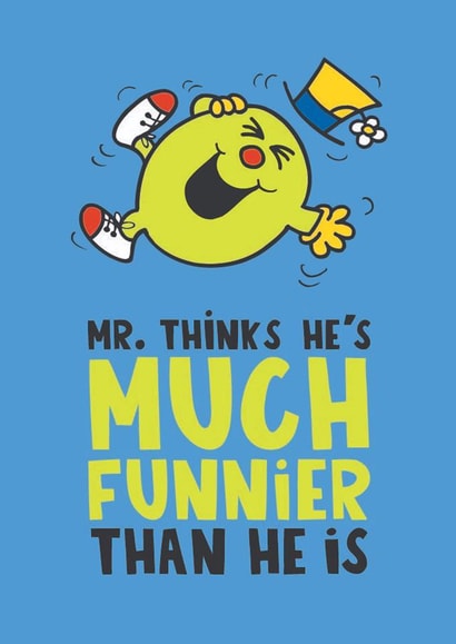 Funny Mr Men Father's Day Card - Mr. Thinks He's Way Funnier Than He Is created by Mr. Men