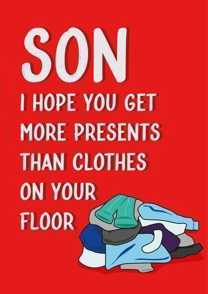 Funny Birthday Card - For Son - Clothes On Floor created by Quinton cards