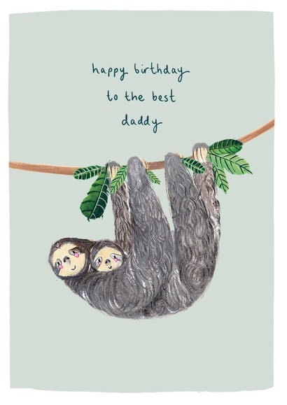 Cute Birthday Card for Daddy - Best Daddy - Sloths created by Louise Mulgrew