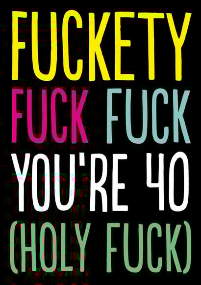 Rude 40th Birthday Card - Fuckety Fuck 40 created by The Buddy Fernandez Card Co.