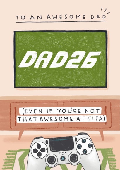 Funny Father's Day Card - Gaming Dad - Not That Awesome At Fifa created by Pilea Press