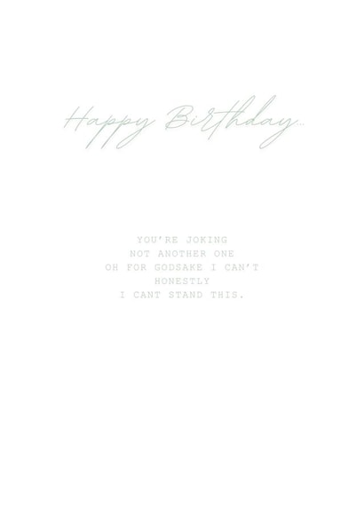 You're joking, not another one... Funny Meme Birthday Card created by Daiquiri Designs
