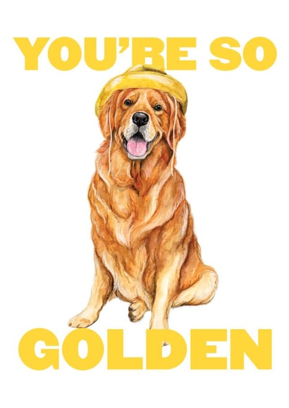 You're So Golden - Golden Retriever Dog Card created by GiFlynn Design
