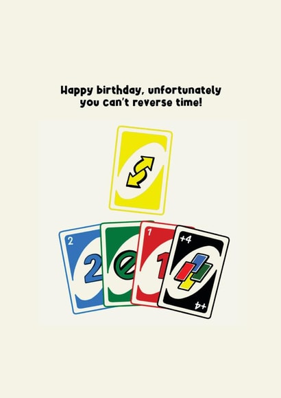 Funny Birthday Card - Uno Reverse - Can't Reverse Time created by Jamie Lindsay