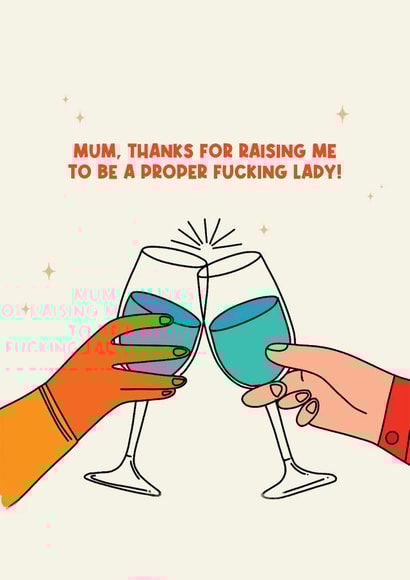Funny Birthday Card - For Mum - Raising Me Like A Proper Fucking Lady created by Jamie Lindsay