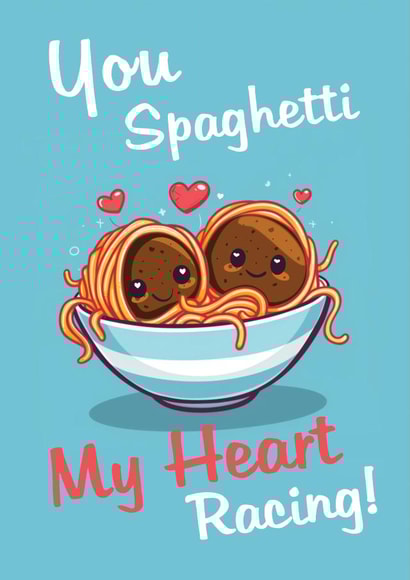 Cute Love and Friendship Card for Valentine - You Spaghetti my Heart Racing! created by Mr Walrus