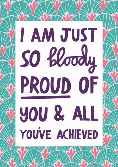 Heartfelt Well Done Typography Card - I Am Just So Bloody Proud Of You - Pride created by Alice Mole Illustration