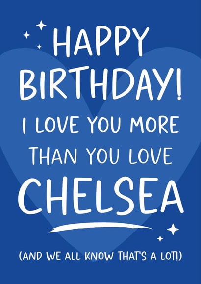 Funny Birthday Card - Chelsea Football Club - For Him created by Tiger Feet Creations