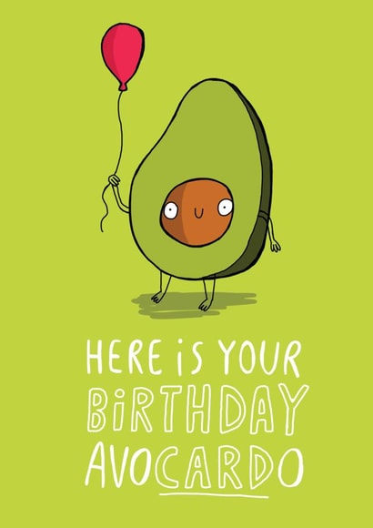 Funny Birthday Card - Avocado Pun created by Katie Abey