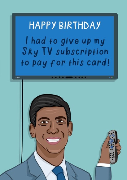 Funny Birthday Card - Rishi Sunak - Sky TV Subscription Cost of Living Joke created by Running with Scissors
