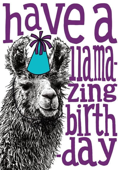 Cute Llama-zing Birthday Card - Llama - Have a llama-zing birthday created by The Visual Narrator