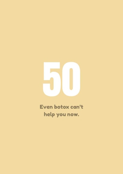 Cheeky 50th Birthday Card - Funny Card - Botox Can’t Help You Now created by @EmilySwallow