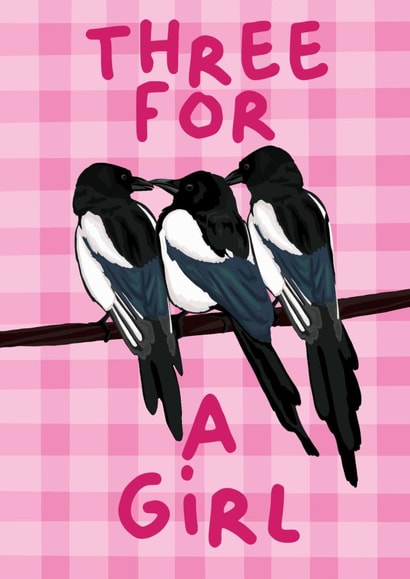 Funny New Baby Girl Card - Three Magpies - Three For A Girl created by byRosybum