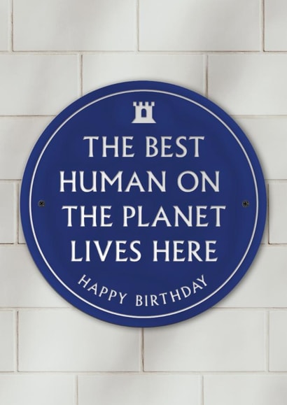 Heartfelt Birthday Card - Heritage Plaque - Best Human On The Planet created by Brainbox Candy