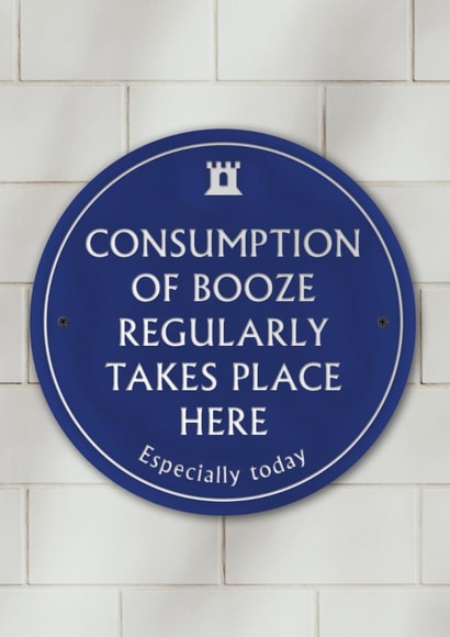 Funny Birthday Card - Heritage Plaque - Consumption Of Booze created by Brainbox Candy