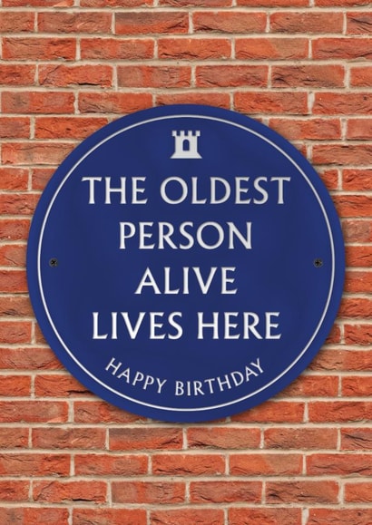 Funny Birthday Card - Heritage Plaque - Oldest Person Alive created by Brainbox Candy
