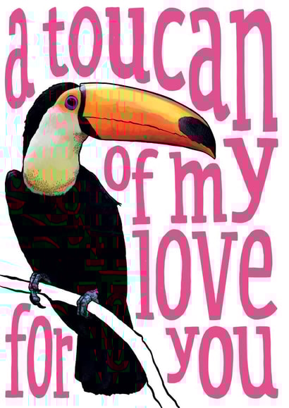 Cute Love Anniversary Card - Toucan - A toucan of my love for you created by The Visual Narrator