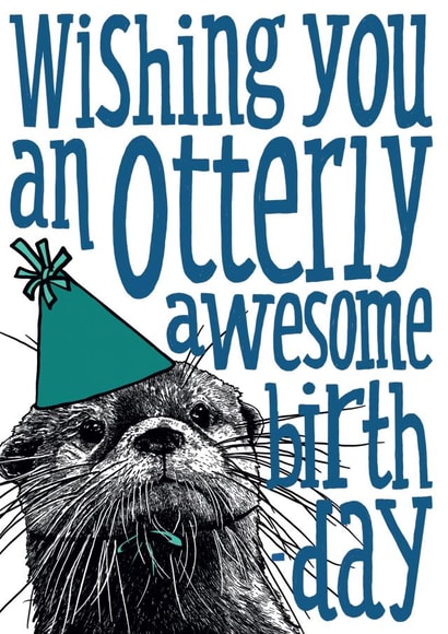 Cute Otterly Awesome Birthday Card - Otter created by The Visual Narrator