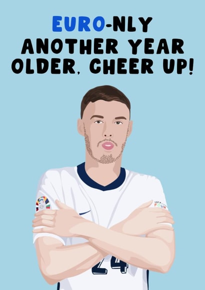 Funny Birthday Card - Euro Only Another Year Older - Cole Palmer Euros Football created by Pink Peach Cards