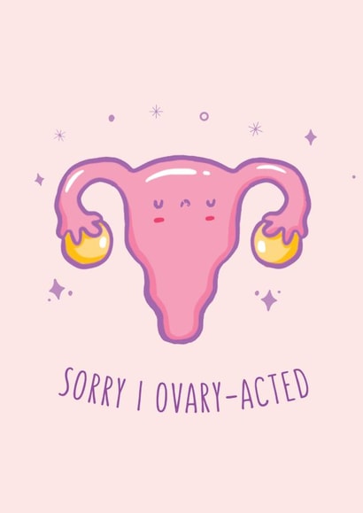 Sorry I Ovary-Acted Card | Cute Funny Apology Card created by Angel Kao Designs