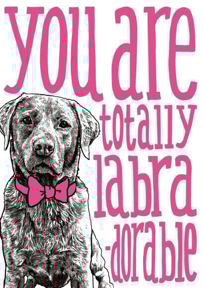 Cute labra-dorable love card - labrador - adorable created by The Visual Narrator